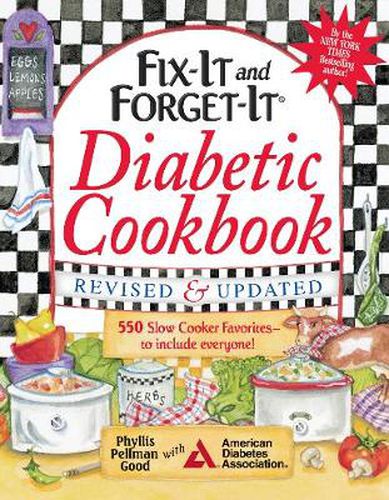 Fix-It and Forget-It Diabetic Cookbook Revised and Updated: 550 Slow Cooker Favorites--To Include Everyone!