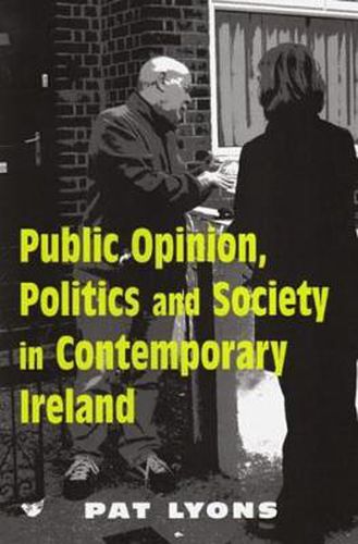 Cover image for Public Opinion, Politics and Society in Contemporary Ireland