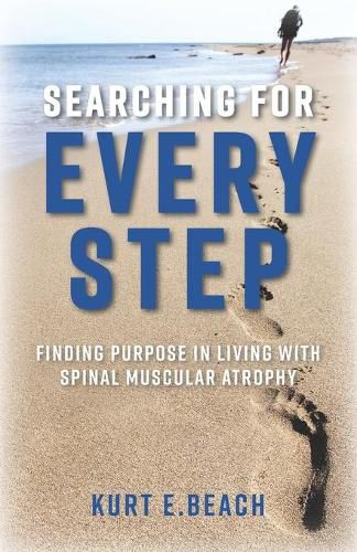 Cover image for Searching For Every Step: Finding Purpose in Living With Spinal Muscular Atrophy