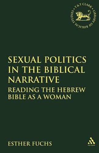 Cover image for Sexual Politics in the Biblical Narrative: Reading the Hebrew Bible as a Woman