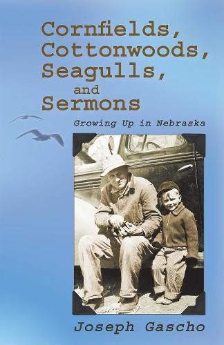 Cover image for Cornfields, Cottonwoods, Seagulls, and Sermons: Growing Up in Nebraska