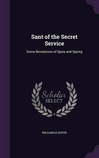 Cover image for Sant of the Secret Service: Some Revelations of Spies and Spying