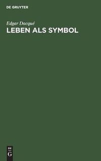 Cover image for Leben ALS Symbol: Metaphysik Einer Entwicklungslehre