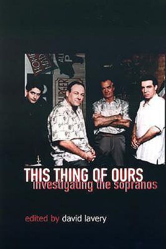 Cover image for This Thing of Ours: Investigating the Sopranos