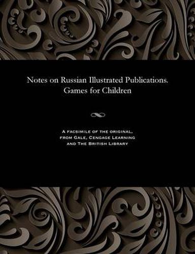 Cover image for Notes on Russian Illustrated Publications. Games for Children