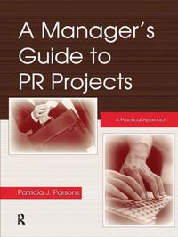 Cover image for A Manager's Guide To PR Projects: A Practical Approach