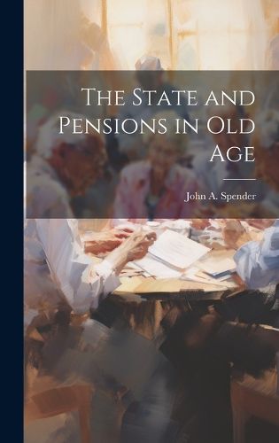 Cover image for The State and Pensions in old Age