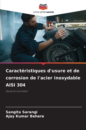 Cover image for Caracteristiques d'usure et de corrosion de l'acier inoxydable AISI 304