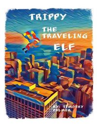 Cover image for Trippy The Traveling Elf