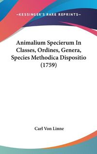 Cover image for Animalium Specierum In Classes, Ordines, Genera, Species Methodica Dispositio (1759)