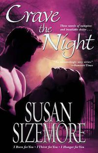 Cover image for Crave the Night: I Burn for You, I Thirst for You, I Hunger for You