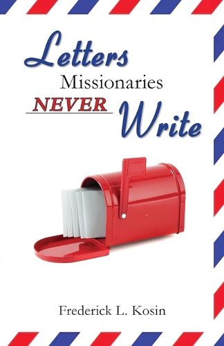 Cover image for Letters Missionaries Never Write