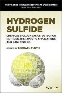 Cover image for Hydrogen Sulfide: Chemical Biology Basics, Detecti on Methods, Therapeutic Applications, and Case Stu dies