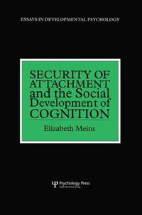 Cover image for Security of Attachment and the Social Development of Cognition