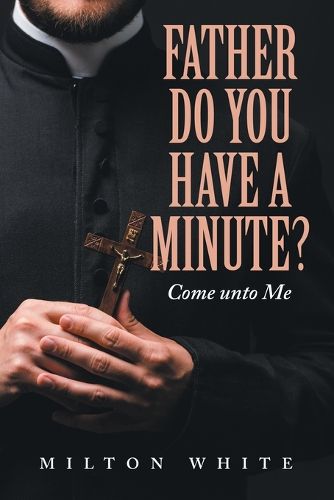 Cover image for Father do You have a minute?