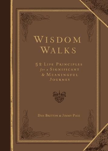 Wisdom Walks (Faux): 52 Life Principles for a Significant and Meaningful Journey