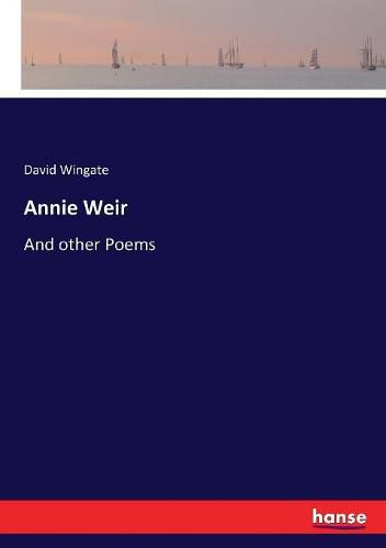 Cover image for Annie Weir: And other Poems