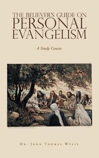 Cover image for The Believer's Guide on Personal Evangelism