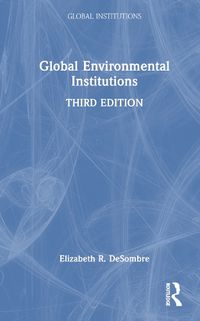 Cover image for Global Environmental Institutions