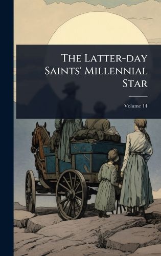 Cover image for The Latter-day Saints' Millennial Star