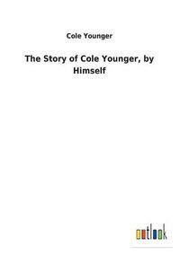 Cover image for The Story of Cole Younger, by Himself