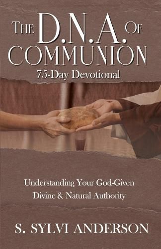 Cover image for The D.N.A. of Communion: Understanding Your God-Given Divine & Natural Authority