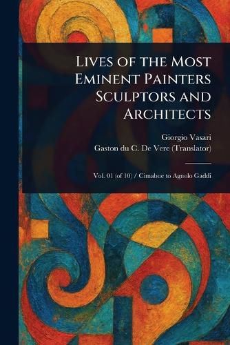 Cover image for Lives of the Most Eminent Painters Sculptors and Architects