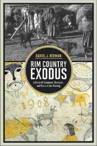 Cover image for Rim Country Exodus: A Story of Conquest, Renewal, and Race in the Making