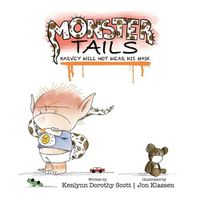 Cover image for Monster Tails: Harvey Will Not Wear His Mask