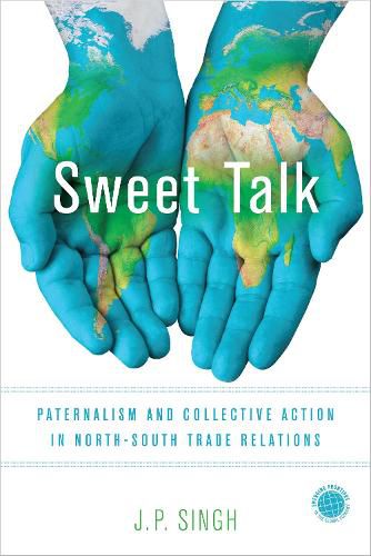 Sweet Talk: Paternalism and Collective Action in North-South Trade Relations