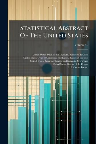 Cover image for Statistical Abstract Of The United States; Volume 40