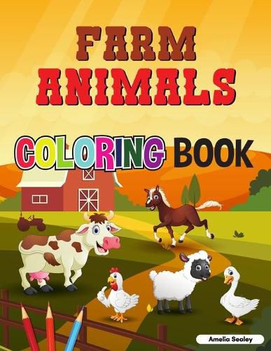 Cover image for Farm Animals Coloring Book: Super Easy and Fun Coloring Pages of Farm Animals for Relaxation and Stress Relief