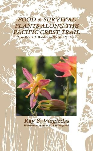 Cover image for FOOD & SURVIVAL PLANTS ALONG THE PACIFIC CREST TRAIL Handbook 1