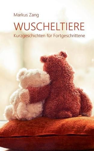 Cover image for Wuscheltiere: Kurzgeschichten fur Fortgeschrittene