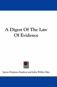 Cover image for A Digest Of The Law Of Evidence