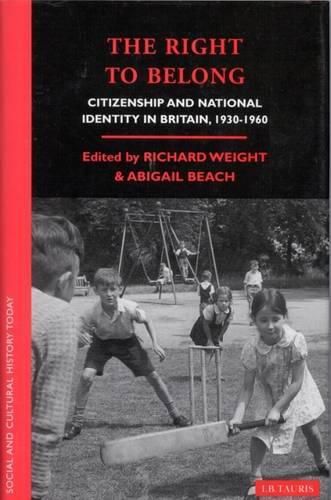 Cover image for The Right to Belong: Citizenship and National Identity in Britain 1930-1960