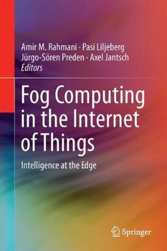 Cover image for Fog Computing in the Internet of Things: Intelligence at the Edge