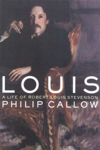 Cover image for Louis: A Life of Robert Louis Stevenson