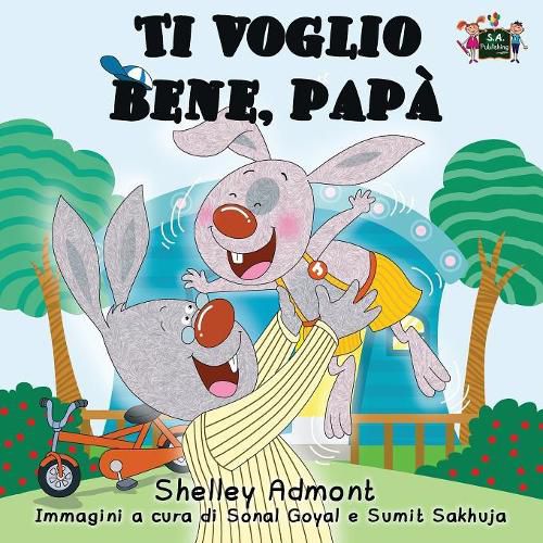 Ti voglio bene, papa: I Love My Dad (Italian Edition)