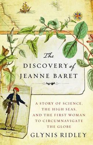 The Discovery of Jeanne Baret: A Story of Science, the High Seas, and th e First Woman to Circumnavigate the Globe