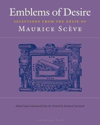 Cover image for Emblems Of Desire: Selections from the Delie of Maurice Sceve