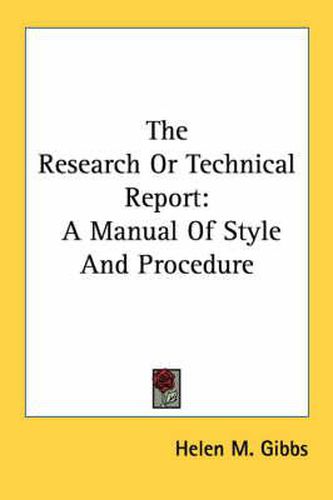 The Research or Technical Report: A Manual of Style and Procedure