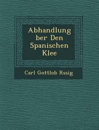 Cover image for Abhandlung Ber Den Spanischen Klee