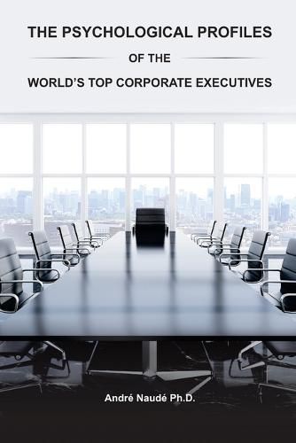 Cover image for The Psychological Profiles of the World's Top Corporate Executives