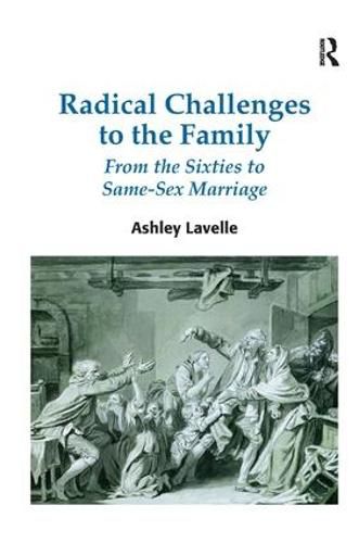 Cover image for Radical Challenges to the Family: From the Sixties to Same-Sex Marriage