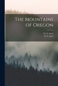 Cover image for The Mountains of Oregon