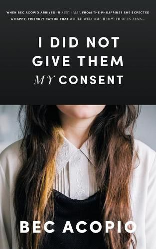 Cover image for I Did Not Give Them My Consent