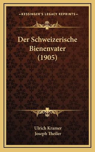 Der Schweizerische Bienenvater (1905)