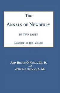 Cover image for The Annals of Newberry [South Carolina]: In Two Parts