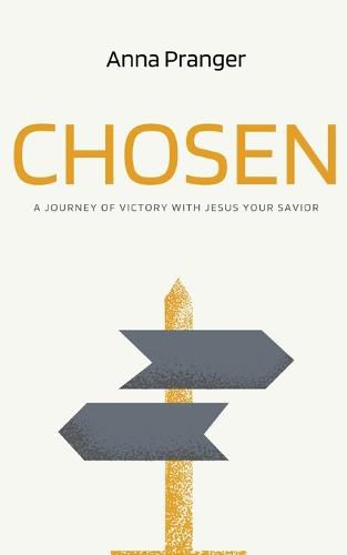 Cover image for Chosen: A Journey of Victory with Jesus Your Savior